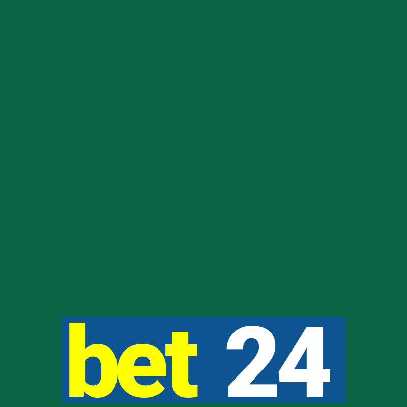 bet 24